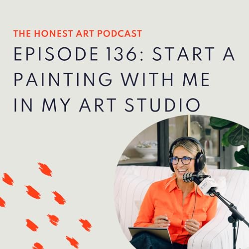 Episode 136: Start a Painting with Me in My Art Studio Podcast Por  arte de portada