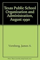 Texas Public School Organization and Administration, August 1990 0840354436 Book Cover