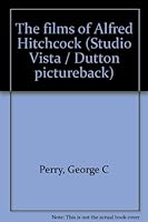 The films of Alfred Hitchcock (Studio Vista / Dutton pictureback) B0007ITIG2 Book Cover