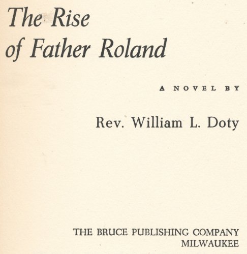 The rise of Father Roland;: A novel B0007F6E4E Book Cover