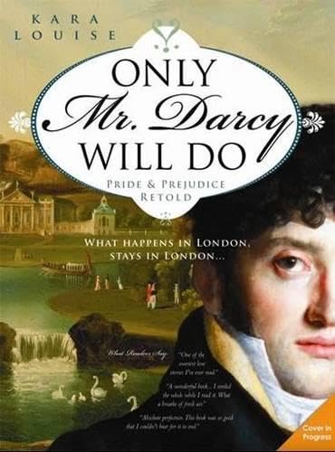 Only Mr. Darcy Will Do
