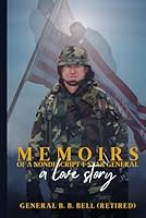 Memoirs of a Non-Descript 4-Star General: A Love Story B0F5HSWLZG Book Cover