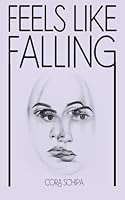 Feels Like Falling 1985826682 Book Cover