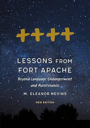 Lessons from Fort Apache: Beyond Language Endangerment and Maintenance New Edition-Wow! eBook