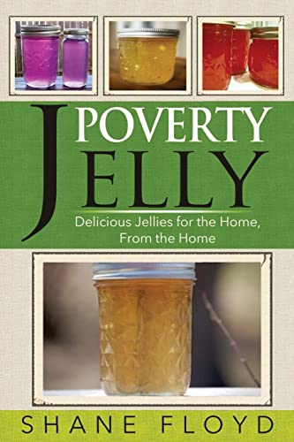 Poverty Jelly: Delicious jellies for the Home, from the Home