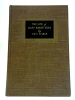 The life of Mary Baker Eddy, B00085LC54 Book Cover