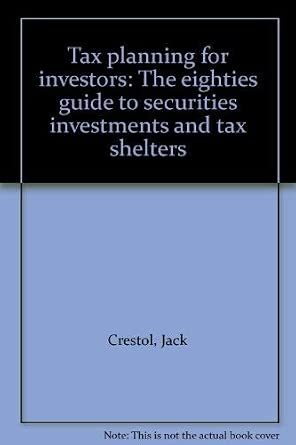 Tax Planning for Investors: The Eighties Guide to Securities Investments and Tax Shelters