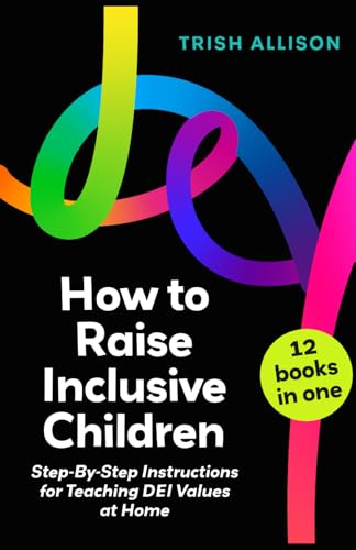 How to Raise Inclusive Children (DEI Parent Guidebooks)