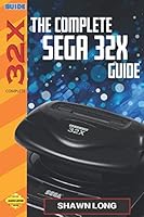 The Complete Sega 32X Guide 1698576935 Book Cover