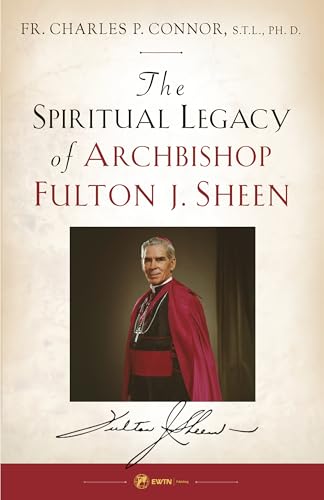 The Spiritual Legacy of Archbishop Fulton J. Sheen