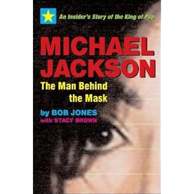 Michael Jackson: The Man Behind the Mask