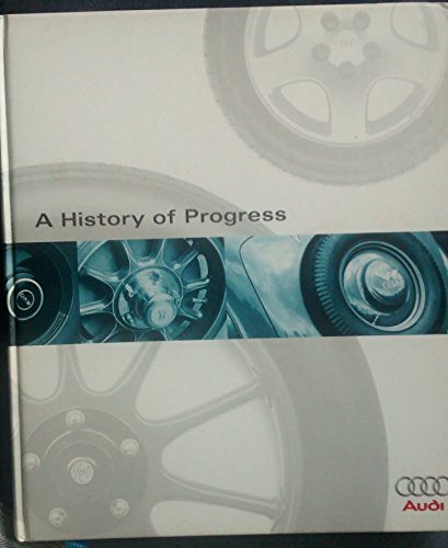 A History of Progress: Chronicle of the Audi Ag