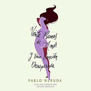 Veinte Poemas de Amor y Una Canción Desesperada [20 Love Poems and a Song of Despair] Audiolibro Por Pablo Neruda arte