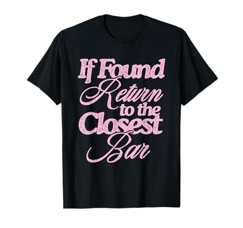 If Found Return to The Closest Bar T-Shirt