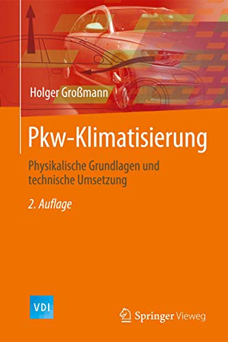 Preisvergleich Produktbild Pkw-Klimatisierung: Physikalische Grundlagen und technische Umsetzung (VDI-Buch)