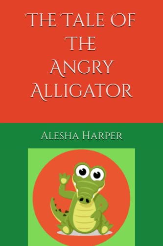 The Tale Of The Angry Alligator