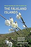 Field Guide to the Plants of the Falkland Islands (Field Guides)