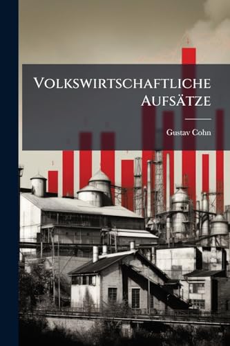 Volkswirtschaftliche Aufsätze (German Edition)