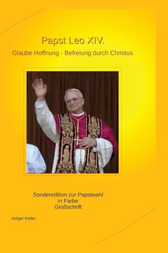 Papst Leo Xiv.: Glaube Hoffnung - Befreiung Durch Christus