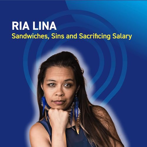 Ria Lina - Sandwiches, Sins and Sacrificing Salary