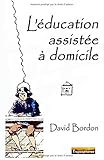 assistance domicile metz  L\'ÉDUCATION ASSISTÉE À DOMICILE: Une école pour le XXIe siècle