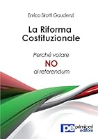 La riforma costituzionale. Perché votare no al referendum 8899747555 Book Cover