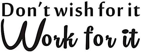 IARTTOP Don’t Wish for It Work for It Wall Decal,Inspirational Quote Wall Sticker for Home,Sport Gym,Living Room,Classroom Motivational Saying Fitness Workout Success Wall Decal Wall Decor,Black