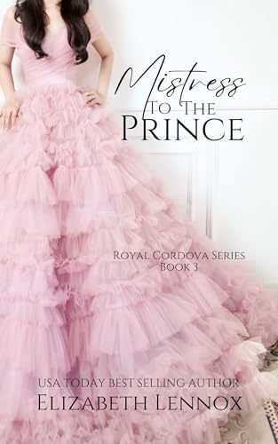 Mistress To The Prince (Royal Cordova Trilogy Book 3)
