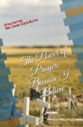 The Power of Prayer: Because I Believe