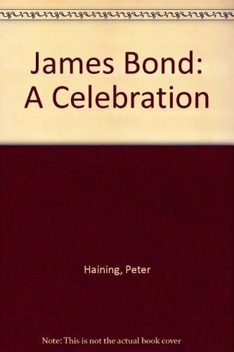 James Bond: A Celebration 1852270853 Book Cover
