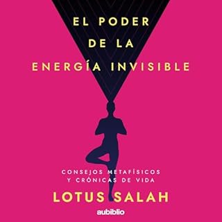 El poder de la energía invisible Audiolibro Por Lotus Salah, Alexander Rivera - editor arte de portada