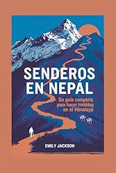 Senderos en Nepal: Su Guía Completa para Hacer Tre...: 