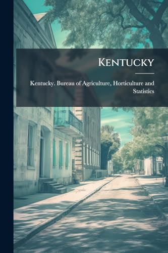 Kentucky: Its Resources And Present Condition