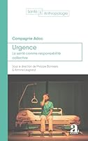 Urgence: La santé comme responsabilité collective (Santé & Anthropologie) (French Edition) 2806138205 Book Cover