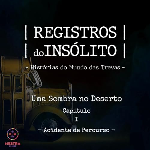 Uma Sombra no Deserto #1 - Acidente de percurso