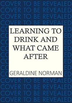 Hardcover Learning to Drink and What Came After Book