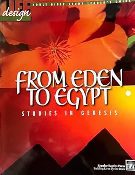 Paperback From Eden to Egypt (Life Design Adult Bible Study Leader's Guide, Studies in Genesis) Book