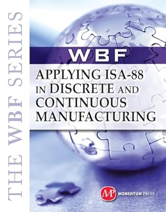 Applying ISA 88 In Discrete and Continuous Manufacturing UK ed. Edition book cover