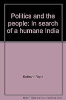 Politics and the People : In Search of a Humane India 8120202155 Book Cover