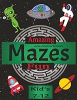 Amazing Maze Fun: 160 Maze Puzzles, 4 Different Designs For Kids 7-12, Maze Activity Book For Kids B0DKNQB6CV Book Cover