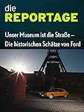 Die Reportage: Unser Museum ist die Straße - Die historischen Schätze von Ford