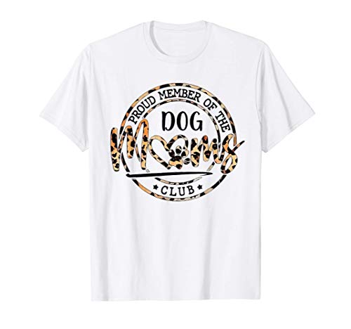 Womens Mothers Day Proud Member of The Dog Moms Club Leopard Camiseta