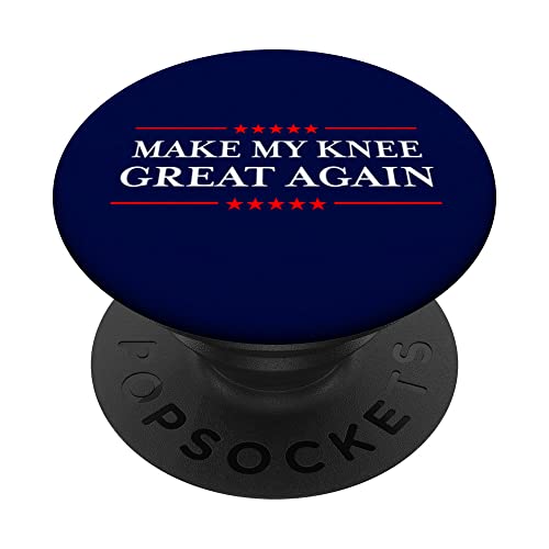 Make My Knee Great Again - Funny Sarcastic Knee Replacement PopSockets Swappable PopGrip, Black