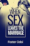 berky lili  When Sex Leaves The Marriage (English Edition)
