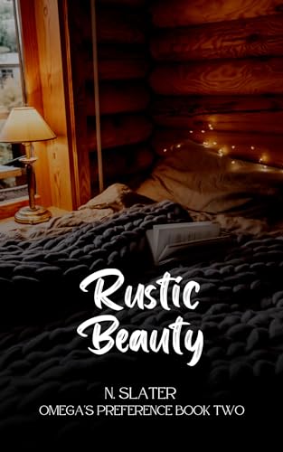 Rustic Beauty (An Omega's Preference Book 2)