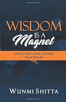 Paperback Wisdom is a magnet: Attracting gains greater than wealth Book