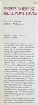 Business enterprise and economic change: Essays in honor of Harold F. Williamson