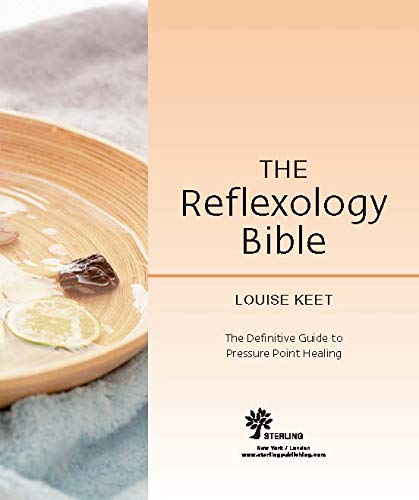 The Reflexology Bible: The Definitive Guide to Pressure Point Healing (Volume 15) (Mind Body Spirit Bibles)