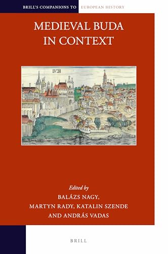 Medieval Buda in Context comprendre l'histoire de la Hongrie