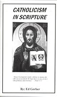 CATHOLICISM IN SCRIPTURE B00B9SFZ5M Book Cover